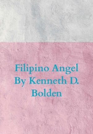 Filipino Angel By Kenneth D. Bolden - 9789403602776