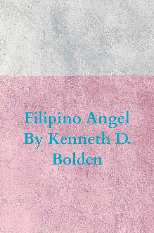 Filipino Angel By Kenneth D. Bolden - 9789403602776