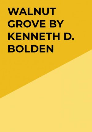 Walnut Grove By Kenneth D. Bolden - 9789403602769