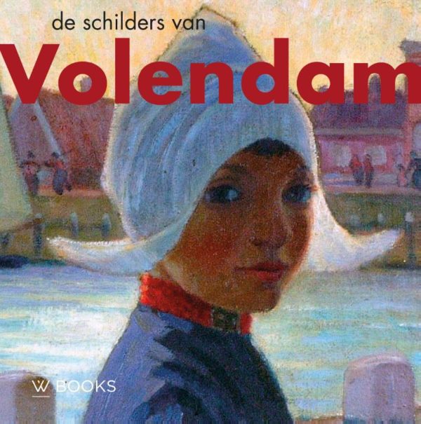De schilders van Volendam - 9789462584402