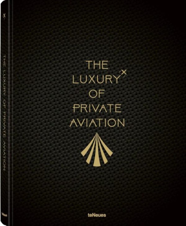 The Luxury of Private Aviation - 9783961712649