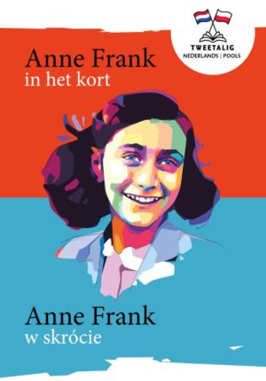 Anne Frank in het kort / Anne Frank w skrócie - 9789086967131