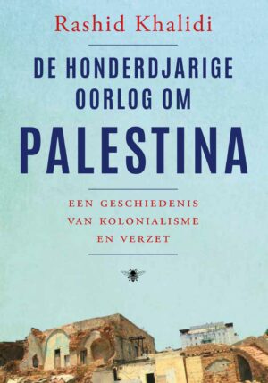 De honderdjarige oorlog tegen Palestina - 9789403117126