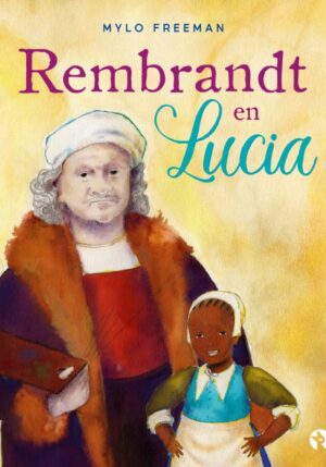 Rembrandt en Lucia - 9789047632979