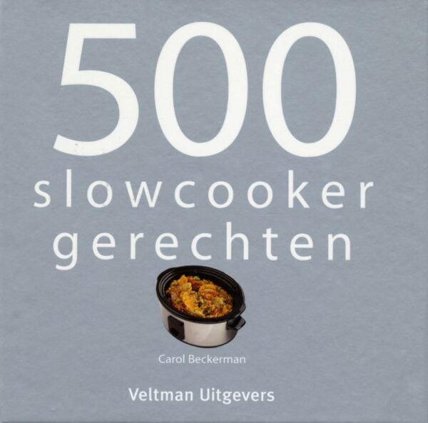 500 slowcooker recepten - 9789048304417