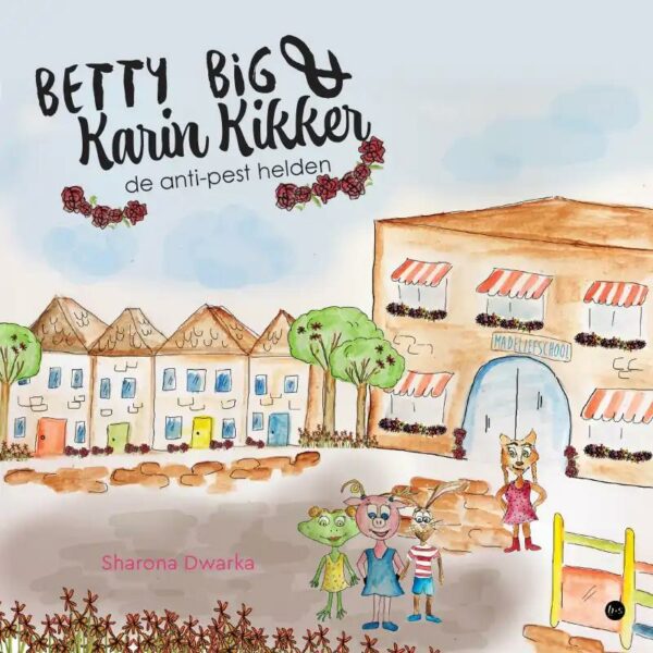 Betty Big en Karin Kikker: de anti-pest helden - 9789464687163