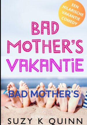 Bad Mother's Vakantie - 9789464857429