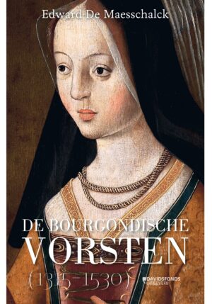 De Bourgondische vorsten (1315-1530) - 9789002269127