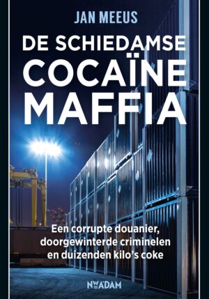 De Schiedamse cocaïnemaffia - 9789046831519