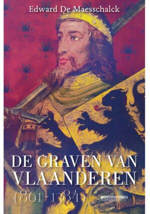 De graven van Vlaanderen (864-1384) - 9789002268458