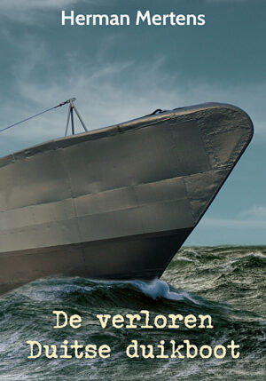 De verloren Duitse duikboot - 9783991311034