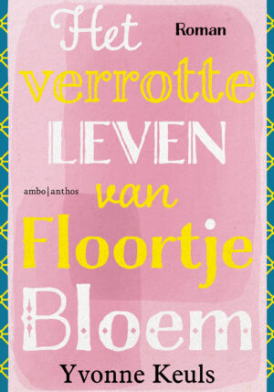 Het verrotte leven van Floortje Bloem - 9789026357879