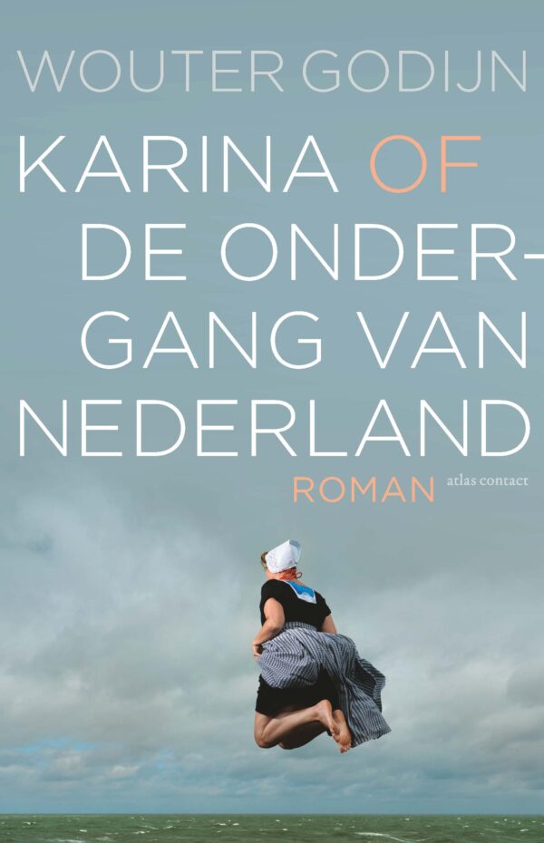 Karina of de ondergang van Nederland - 9789025463830