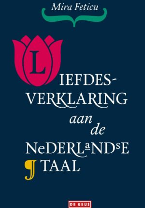 Liefdesverklaring aan de Nederlandse taal - 9789044543681