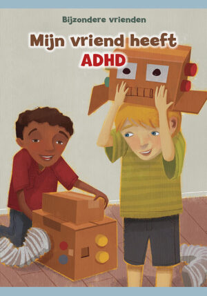Mijn vriend heeft ADHD - 9789463416504