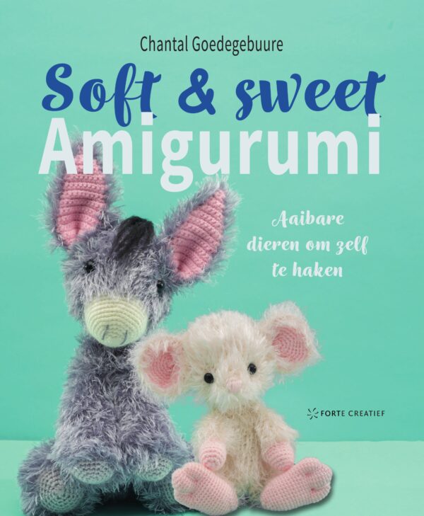 Soft & Sweet amigurumi - 9789462502871