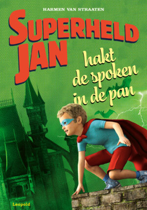 Superheld Jan hakt de spoken in de pan - 9789025879907