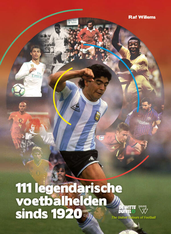 111 legendarische voetbalhelden sinds 1920 - 9789492419545