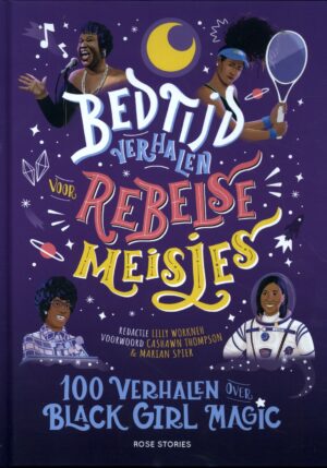 Bedtijdverhalen voor rebelse meisjes - 100 verhalen over Black Girl Magic - 9789083145532