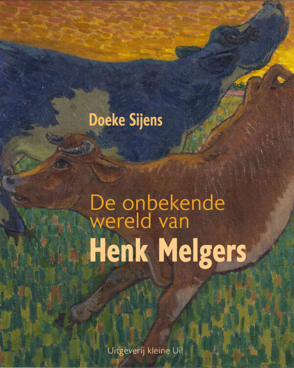 De onbekende wereld van Henk Melgers - 9789493170391
