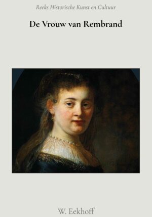 De vrouw van Rembrand - 9789066595187