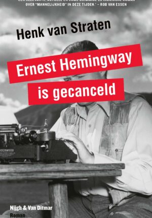 Ernest Hemingway is gecanceld - 9789038802626