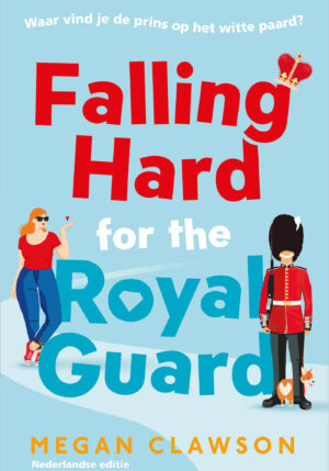 Falling Hard for the Royal Guard - 9789402712940
