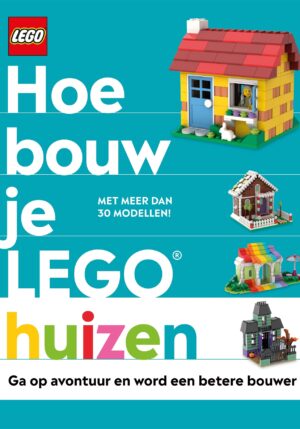 Hoe bouw je LEGO huizen - 9789047871163