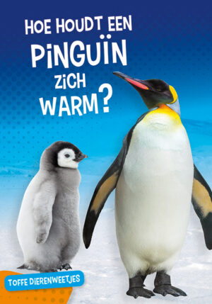 Hoe houdt een pinguïn zich warm? - 9789086647293