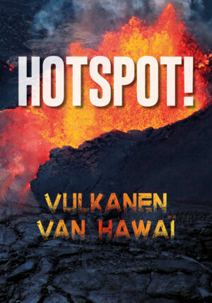 Hotspot! - Vulkanen van Hawaï - 9789086649891