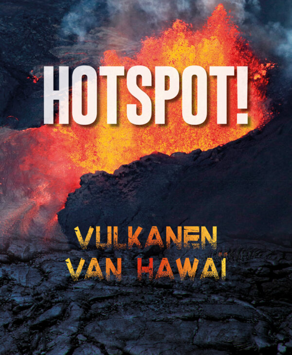 Hotspot! - Vulkanen van Hawaï - 9789086649891