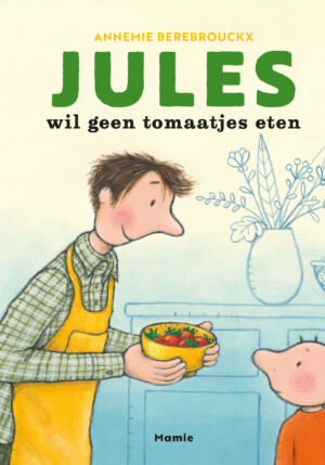 Jules wil geen tomaatjes eten - 9789464599022