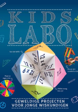 Kids Labo: Geweldige projecten voor jonge wiskundigen - 9789464291377