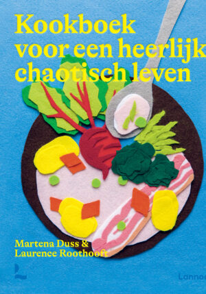 Kookboek voor een heerlijk chaotisch leven - 9789401476706