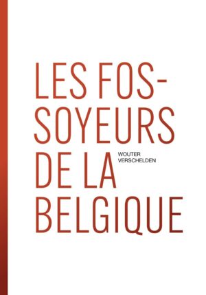 Les fossoyeurs de la Belgique - 9789464364965