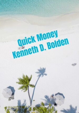 Quick Money Kenneth D. Bolden - 9789403709451