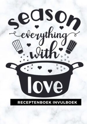 Receptenboek invulboek: Season everything with love - 9789464482478