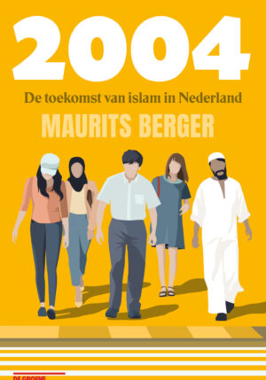2004. De toekomst van islam in Nederland - 9789493304857
