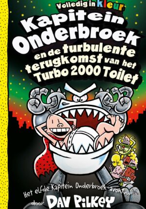 Kapitein Onderbroek en de turbulente terugkomst van het Turbo 2000 Toilet - 9789026167096