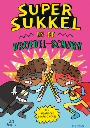 Super Sukkel en de Droedel-schurk - 9789044764796