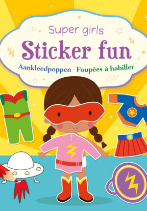 Super girls Sticker Fun - Aankleedpoppen / Super girls Sticker Fun - Poupées à habiller - 9789044765878