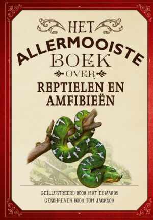 Het allermooiste boek over reptielen en amfibieën - 9789025780166