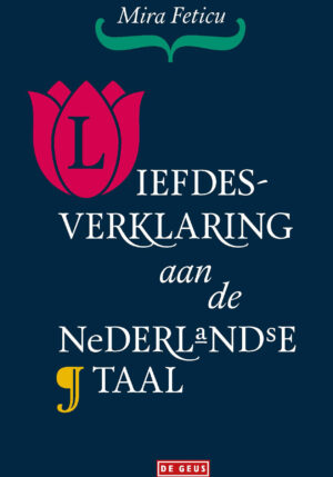 Liefdesverklaring aan de Nederlandse taal - 9789044550320