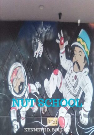 Nut School By Kenneth D. Bolden - 9789403737935